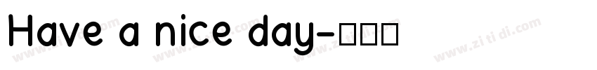 Have a nice day字体转换